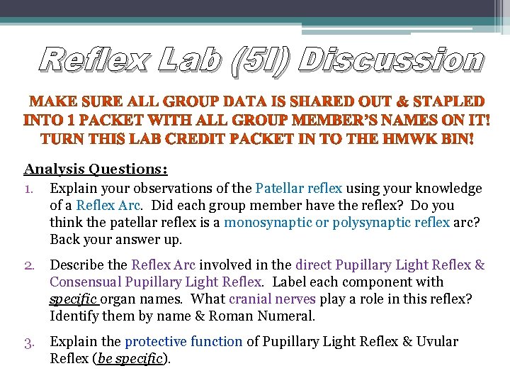 Reflex Lab (5 I) Discussion Analysis Questions: 1. Explain your observations of the Patellar