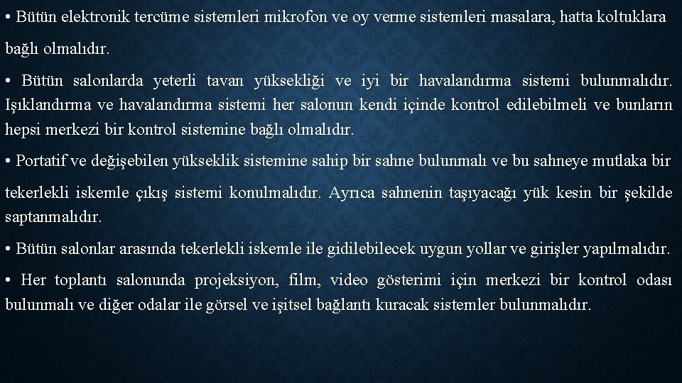  • Bütün elektronik tercüme sistemleri mikrofon ve oy verme sistemleri masalara, hatta koltuklara