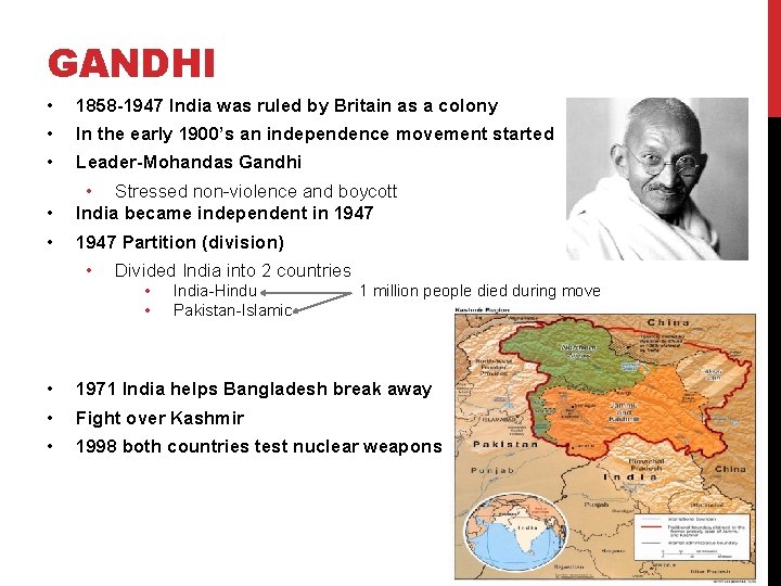 GANDHI • 1858 -1947 India was ruled by Britain as a colony • In
