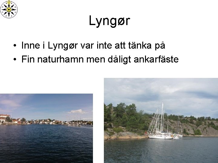 Lyngør • Inne i Lyngør var inte att tänka på • Fin naturhamn men
