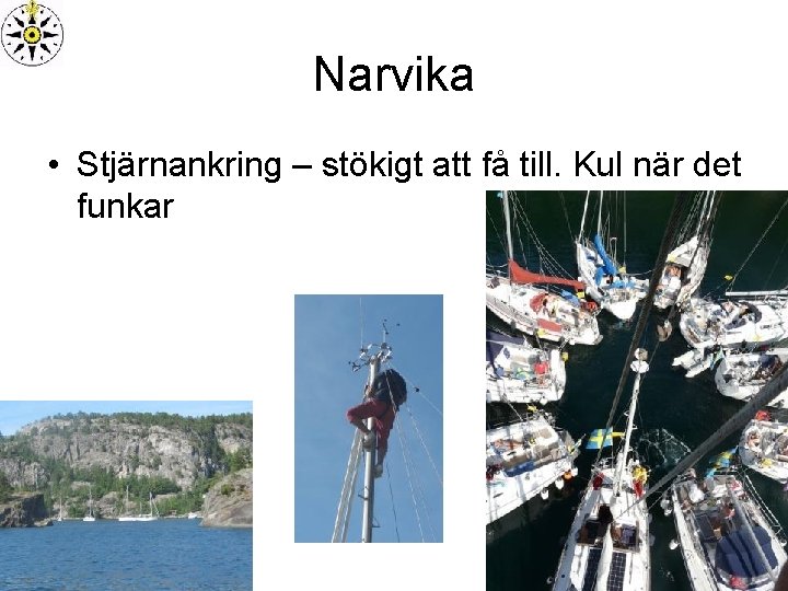 Narvika • Stjärnankring – stökigt att få till. Kul när det funkar 