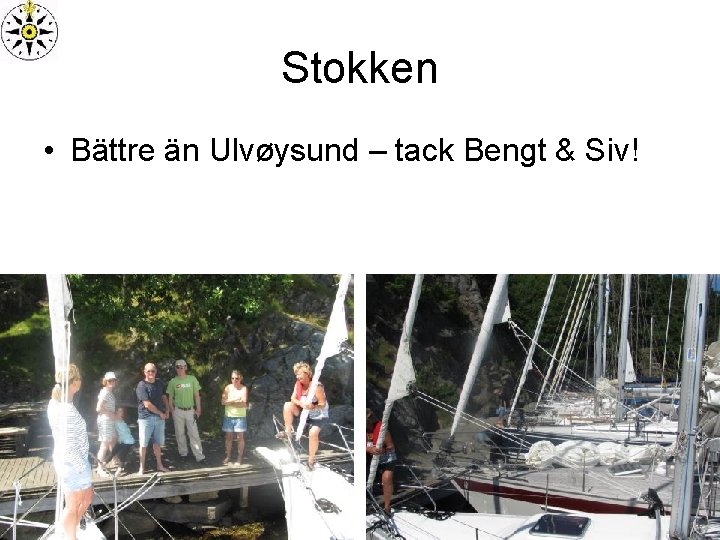 Stokken • Bättre än Ulvøysund – tack Bengt & Siv! 
