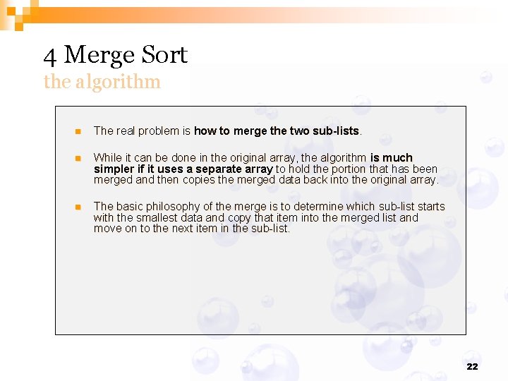 4 Merge Sort the algorithm n The real problem is how to merge the