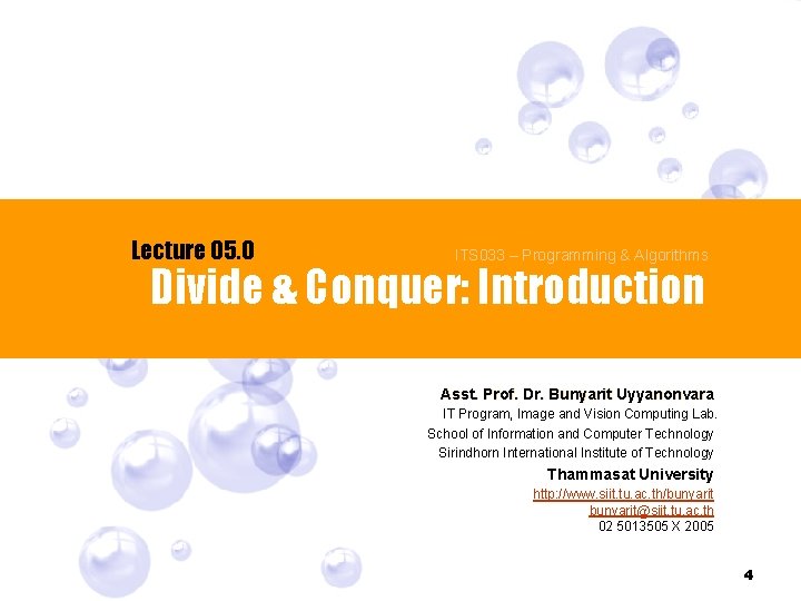 Lecture 05. 0 ITS 033 – Programming & Algorithms Divide & Conquer: Introduction Asst.