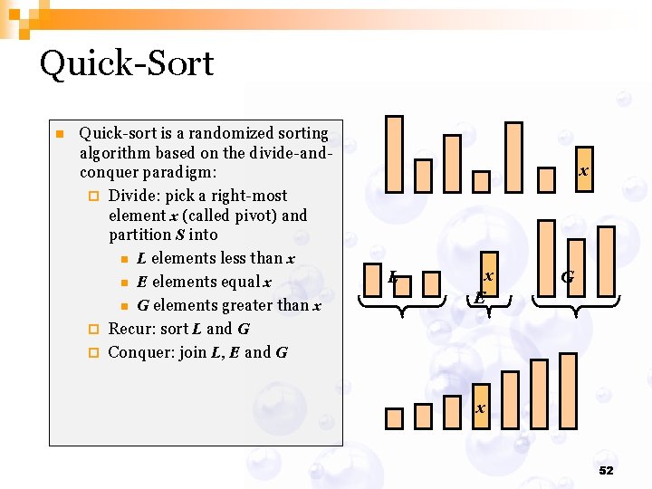 Quick-Sort n Quick-sort is a randomized sorting algorithm based on the divide-andconquer paradigm: ¨