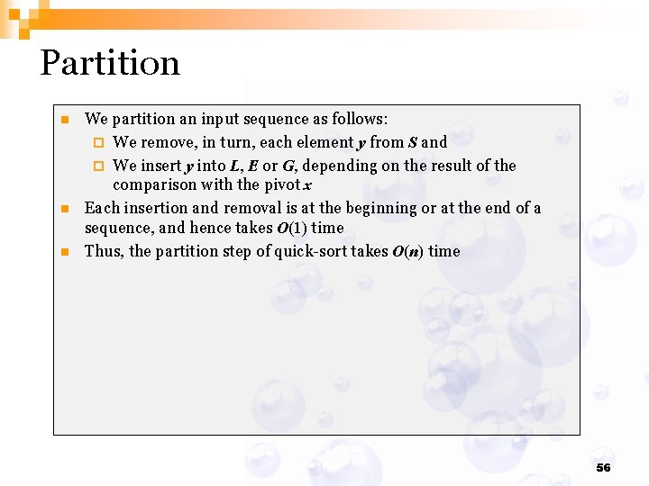 Partition n We partition an input sequence as follows: ¨ We remove, in turn,