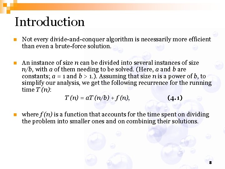 Introduction n Not every divide-and-conquer algorithm is necessarily more efficient than even a brute-force