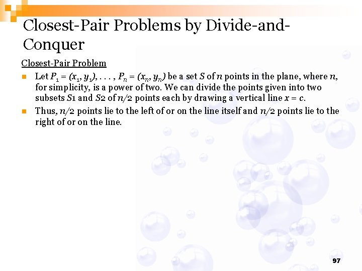 Closest-Pair Problems by Divide-and. Conquer Closest-Pair Problem n Let P 1 = (x 1,