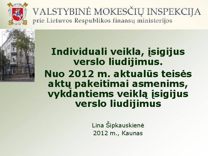 Individuali veikla, įsigijus verslo liudijimus. Nuo 2012 m. aktualūs teisės aktų pakeitimai asmenims, vykdantiems