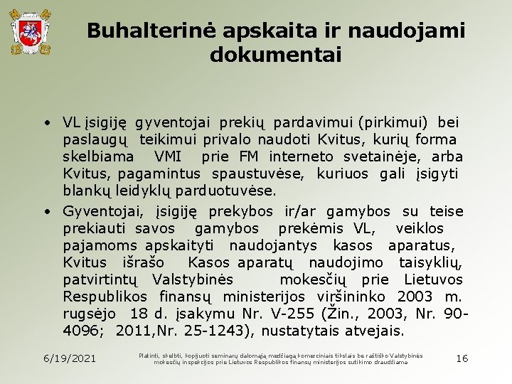 Buhalterinė apskaita ir naudojami dokumentai • VL įsigiję gyventojai prekių pardavimui (pirkimui) bei paslaugų