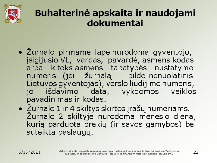 Buhalterinė apskaita ir naudojami dokumentai • Žurnalo pirmame lape nurodoma gyventojo, įsigijusio VL, vardas,