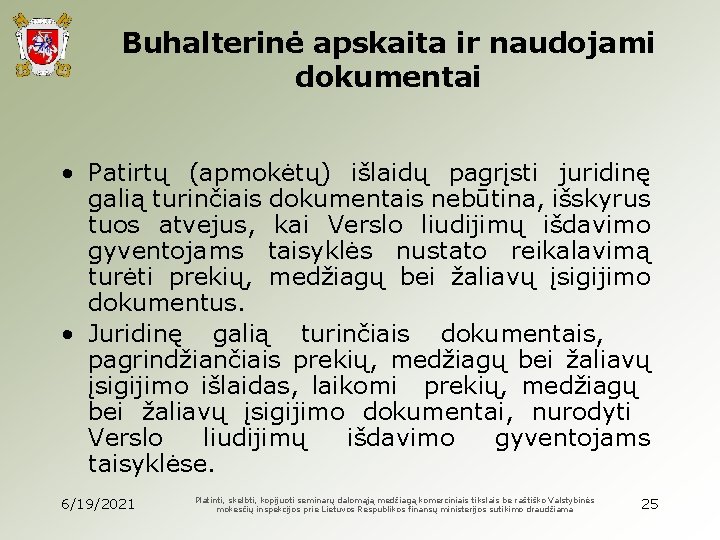 Buhalterinė apskaita ir naudojami dokumentai • Patirtų (apmokėtų) išlaidų pagrįsti juridinę galią turinčiais dokumentais