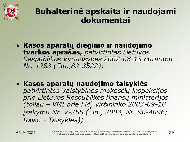 Buhalterinė apskaita ir naudojami dokumentai • Kasos aparatų diegimo ir naudojimo tvarkos aprašas, patvirtintas