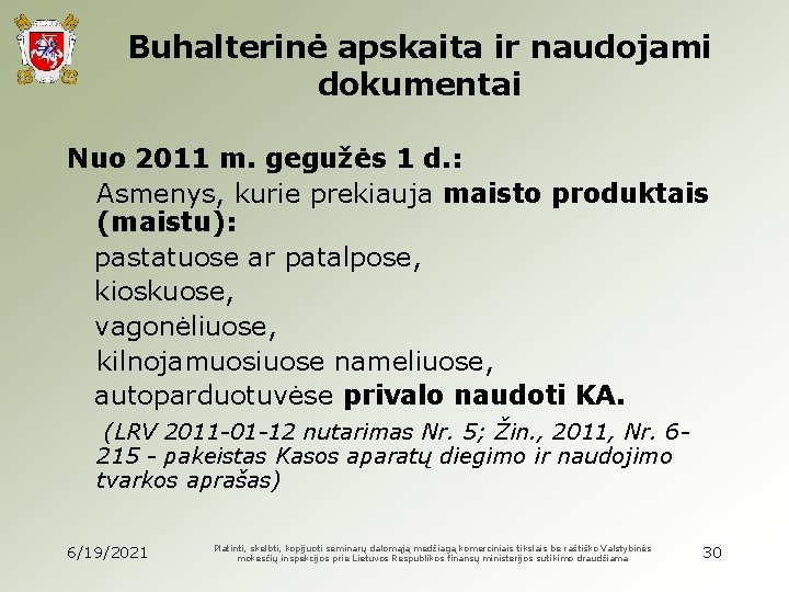 Buhalterinė apskaita ir naudojami dokumentai Nuo 2011 m. gegužės 1 d. : Asmenys, kurie