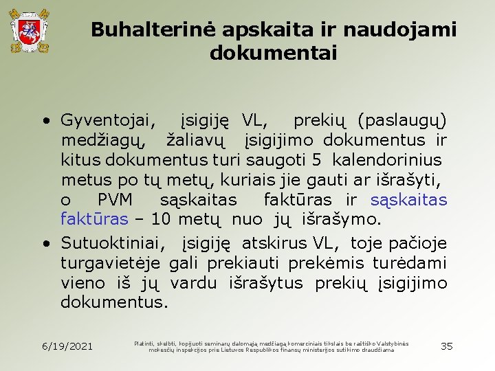 Buhalterinė apskaita ir naudojami dokumentai • Gyventojai, įsigiję VL, prekių (paslaugų) medžiagų, žaliavų įsigijimo