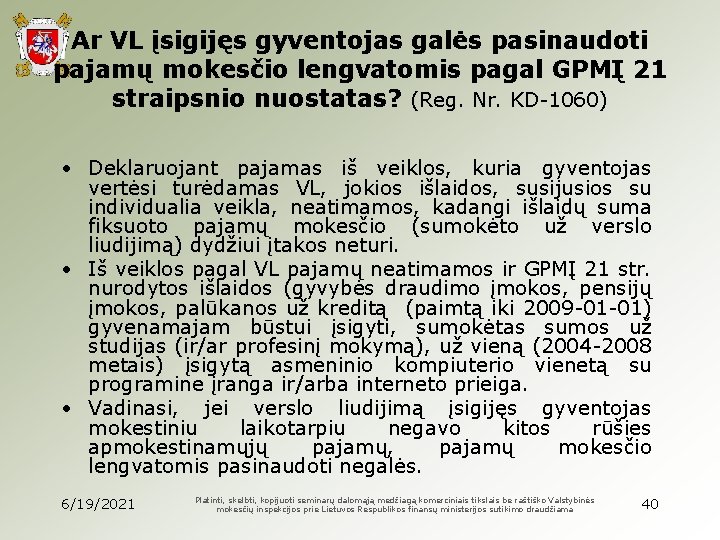 Ar VL įsigijęs gyventojas galės pasinaudoti pajamų mokesčio lengvatomis pagal GPMĮ 21 straipsnio nuostatas?