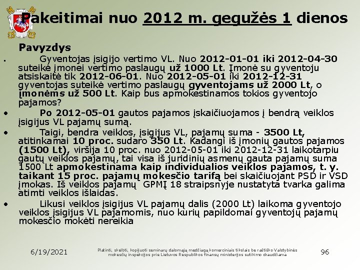 Pakeitimai nuo 2012 m. gegužės 1 dienos Pavyzdys • • Gyventojas įsigijo vertimo VL.