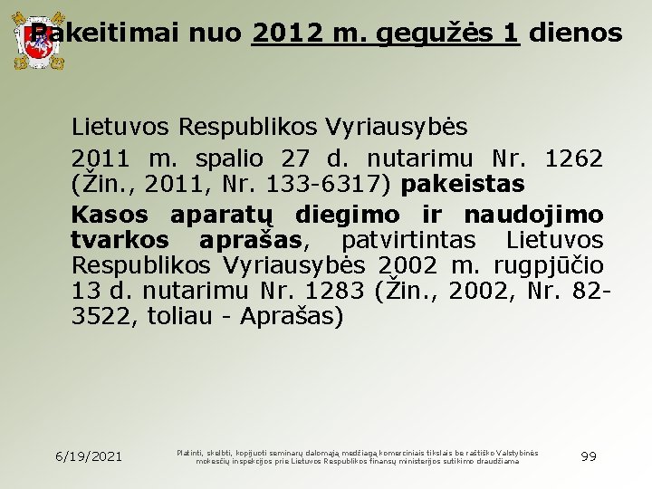 Pakeitimai nuo 2012 m. gegužės 1 dienos Lietuvos Respublikos Vyriausybės 2011 m. spalio 27