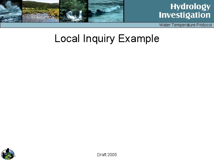 Water Temperature Protocol Local Inquiry Example Draft 2005 