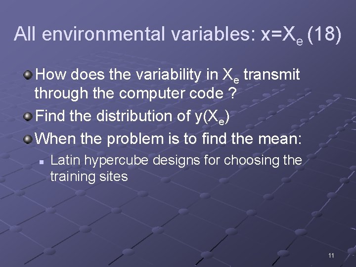 All environmental variables: x=Xe (18) How does the variability in Xe transmit through the