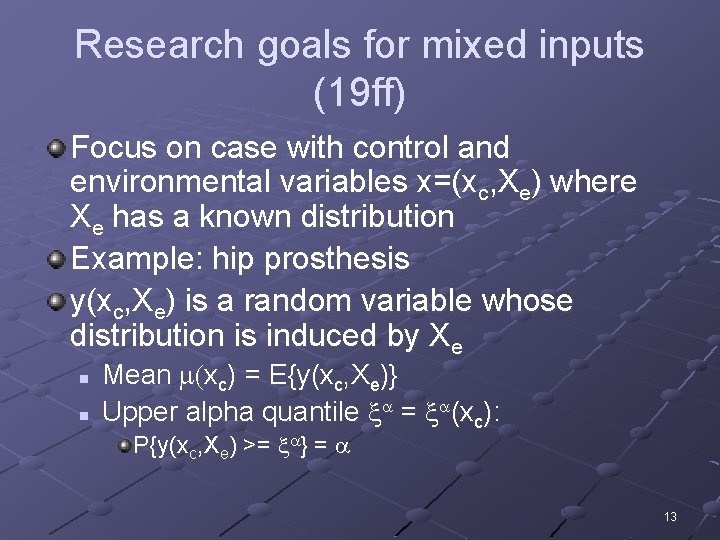 Research goals for mixed inputs (19 ff) Focus on case with control and environmental