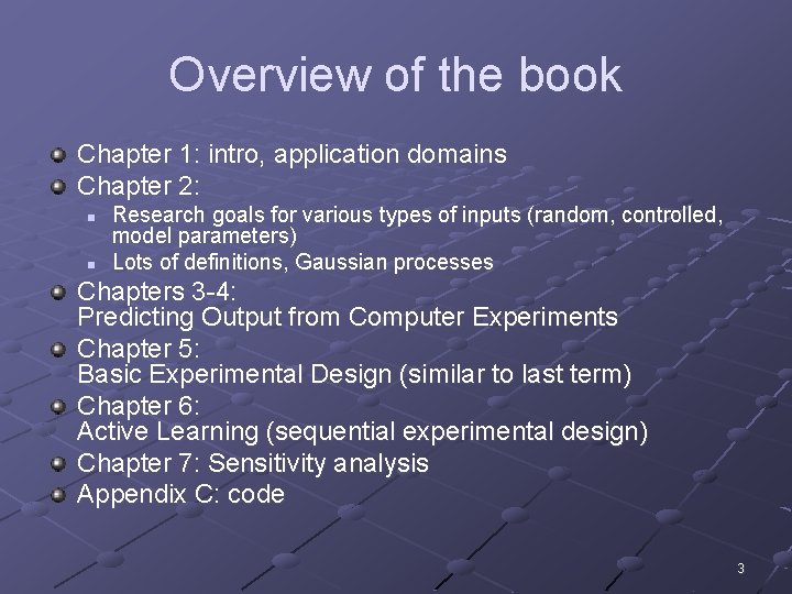 Overview of the book Chapter 1: intro, application domains Chapter 2: n n Research