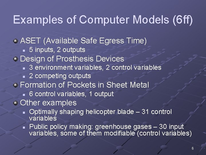 Examples of Computer Models (6 ff) ASET (Available Safe Egress Time) n 5 inputs,