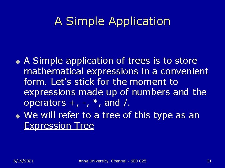 A Simple Application u u A Simple application of trees is to store mathematical