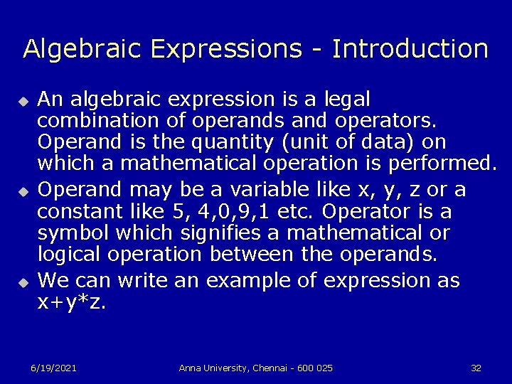 Algebraic Expressions - Introduction u u u An algebraic expression is a legal combination