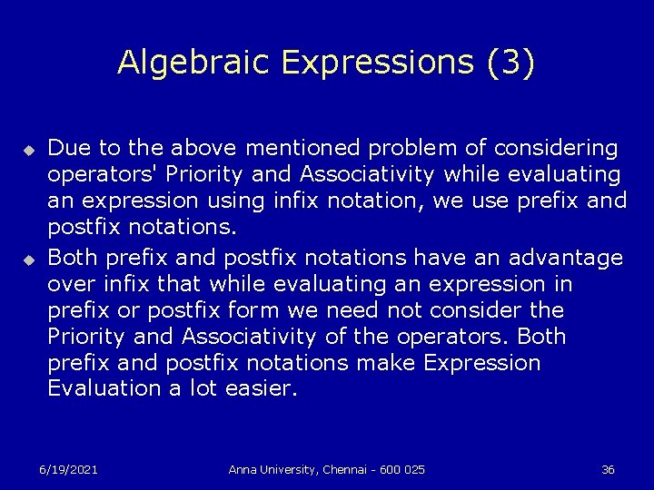 Algebraic Expressions (3) u u Due to the above mentioned problem of considering operators'