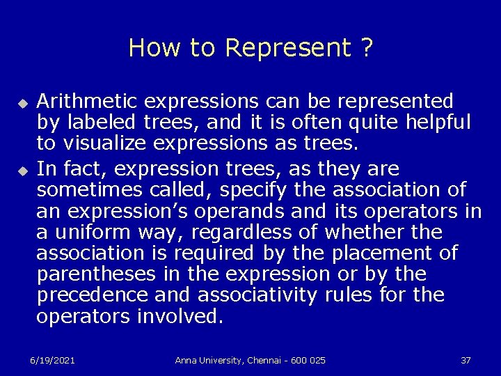 How to Represent ? u u Arithmetic expressions can be represented by labeled trees,