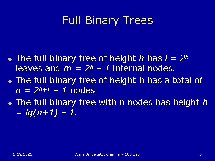 Full Binary Trees u u u The full binary tree of height h has