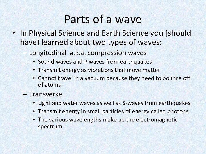 Parts of a wave • In Physical Science and Earth Science you (should have) Parts of a wave • In Physical Science and Earth Science you (should have)