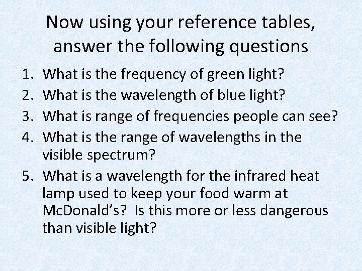 Now using your reference tables, answer the following questions 1. 2. 3. 4. What Now using your reference tables, answer the following questions 1. 2. 3. 4. What