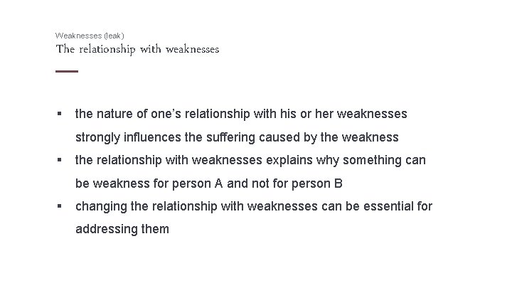 Weaknesses (leak) The relationship with weaknesses § the nature of one’s relationship with his