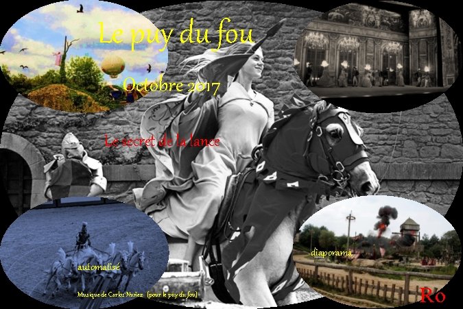 Le puy du fou Octobre 2017 Le secret de la lance diaporama automatisé Musique