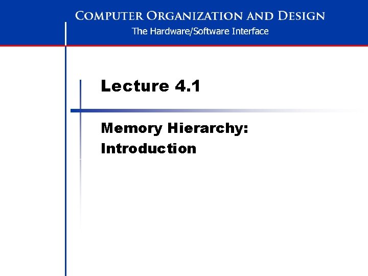 Lecture 4 1 Memory Hierarchy Introduction Learning Objectives