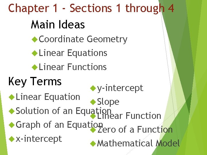 Chapter 1 - Sections 1 through 4 Main Ideas Coordinate Geometry Linear Equations Linear