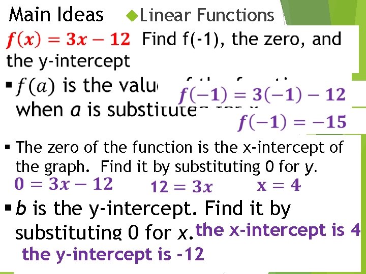 Main Ideas Linear Functions § The zero of the function is the x-intercept of