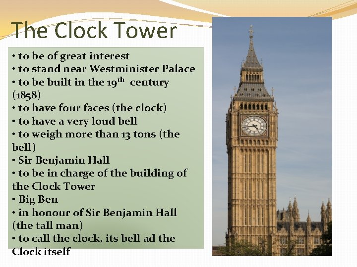 The Clock Tower • to be of great interest • to stand near Westminister