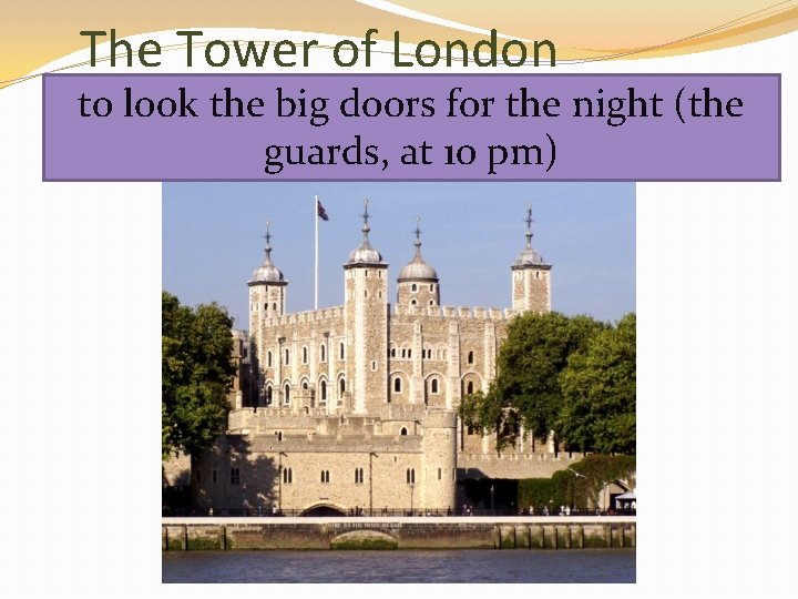 The Tower of London to be adozen royal palace, anightly castle, aritual fortress, a