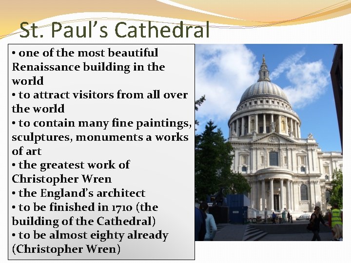 St. Paul’s Cathedral • one of the most beautiful Renaissance building in the world