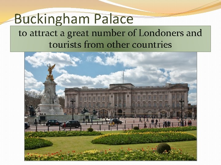 Buckingham Palace to the one attract official of the a London great most Changing