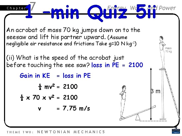 1 –min Quiz 5 ii Chapter 7 Energy, Work and Power An acrobat of