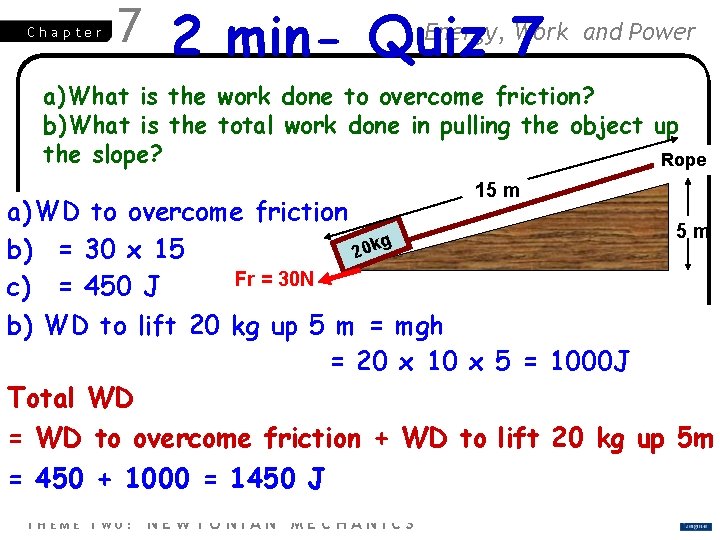 Chapter Energy, Work 7 2 min- Quiz 7 and Power a)What is the work