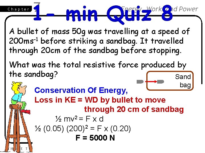 Chapter 1 - min Quiz 8 7 Energy, Work and Power A bullet of