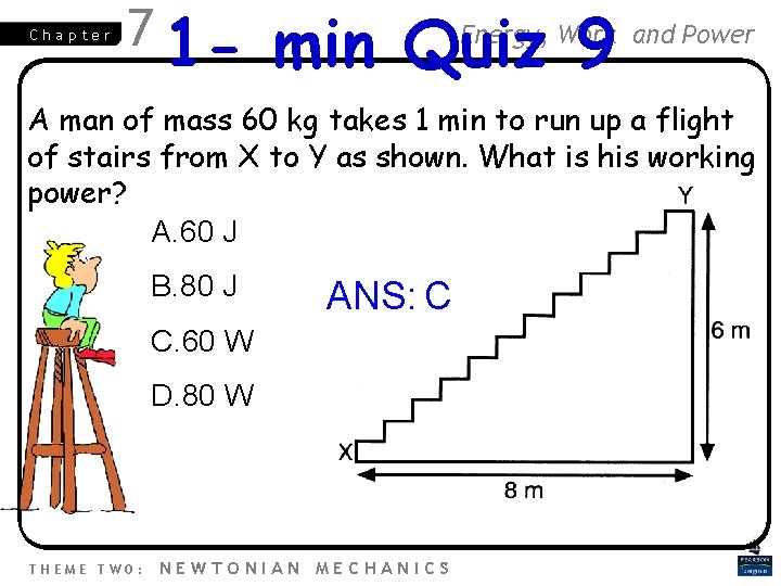 Chapter 7 1 - min Quiz 9 Energy, Work and Power A man of