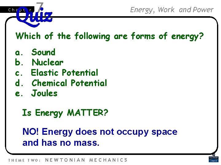 7 Quiz Chapter Energy, Work and Power Which of the following are forms of