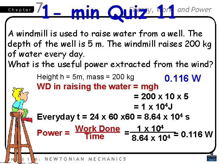 Chapter 71 - min Quiz 11 Energy, Work and Power A windmill is used