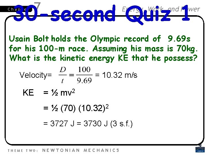 30 -second Quiz 1 Chapter 7 Energy, Work and Power Usain Bolt holds the